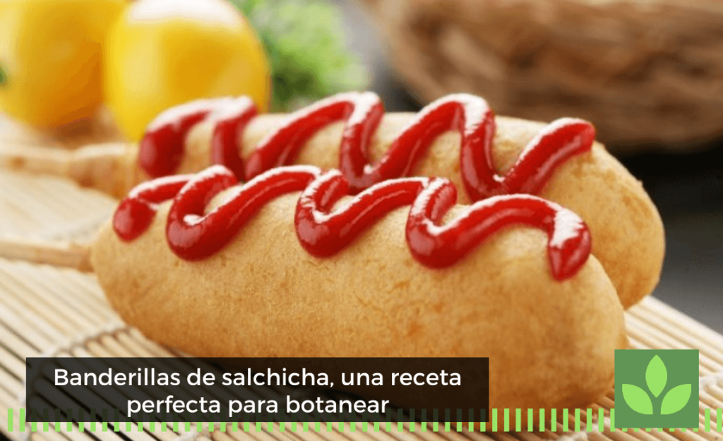 Banderillas de salchicha, una receta perfecta para botanear